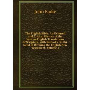   of Revising the English New Testament, Volume 1 John Eadie Books