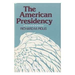 The American Presidency Richard M. Pious 9780465001835  