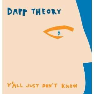  YAll Just Dont Know Dapp Theory Music