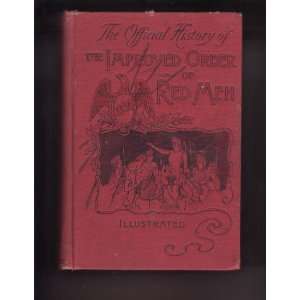 Official history of the Improved Order of Red Men George W Lindsay 