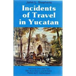  Incidents of Travel in Yucatan. Two Volumes John L 