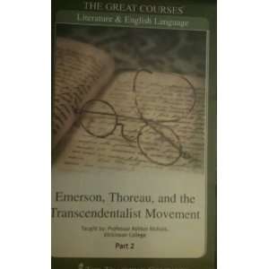  Emerson Thoreau, and the Transcendentalist Movement (The 