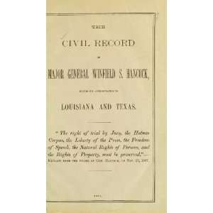  The Civil Record Of Major General Winfield S. Hancock 