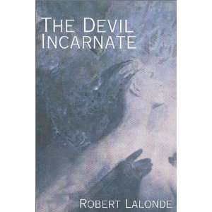 Devil Incarnate (9781896860084) Robert Lalonde Books