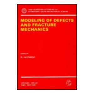  Modeling of Defects and Fracture Mechanics (Cism International 