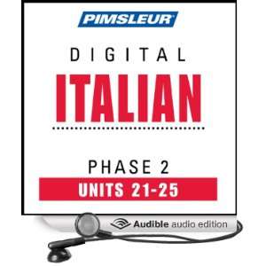 Italian Phase 2, Unit 21 25 Learn to Speak and Understand Italian 