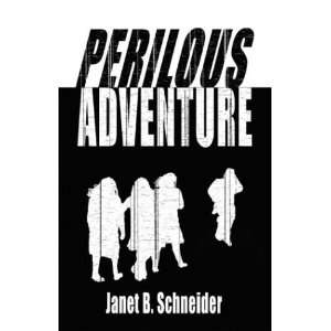  Perilous Adventure (9781592868568) Janet B. Schneider 