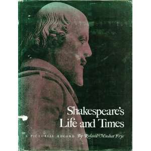  SHAKESPEARES LIFE AND TIMES A pictorial record Roland 