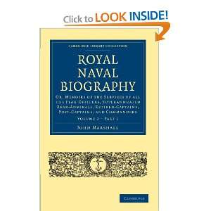  Royal Naval Biography Or, Memoirs of the Services of All 