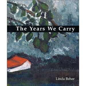  The Years We Carry (9780967930015) Linda Beher Books