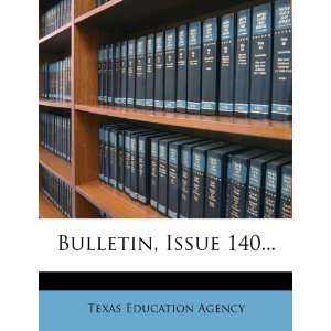   Bulletin, Issue 140 (9781279090633) Texas Education Agency Books