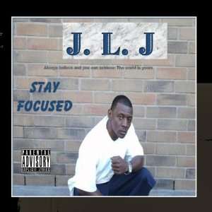 Stay Focused J. L. J Music