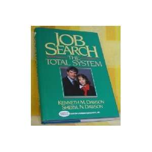 Job Search The Total System Kenneth M. Dawson, Sheryl N. Dawson 