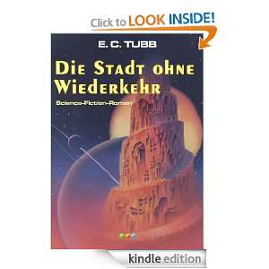 Die Stadt ohne Wiederkehr (German Edition) E. C. Tubb  