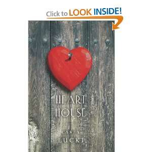  Heart House (9780986920103) Carey Lucki Books