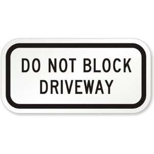 Reflective Aluminum Do Not Block Drive Sign, Small Engineer Grade, 12 