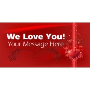  3x6 Vinyl Banner   We Love You Your Message Everything 