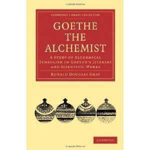  Goethe the Alchemist A Study of Alchemical Symbolism in 