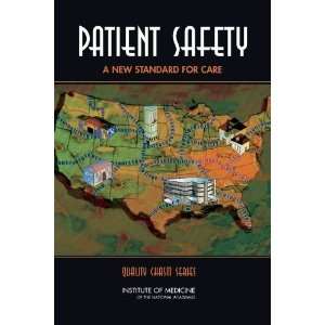  Patient Safety Achieving a New Standard for Care 