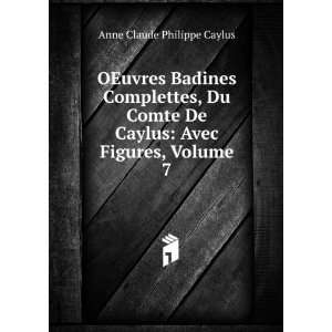   De Caylus Avec Figures, Volume 7 Anne Claude Philippe Caylus Books