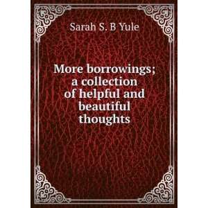  More borrowings; a collection of helpful and beautiful 