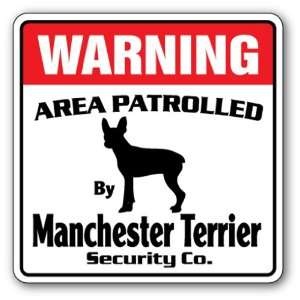  MANCHESTER TERRIER Security Sign Area Patrolled by pet 
