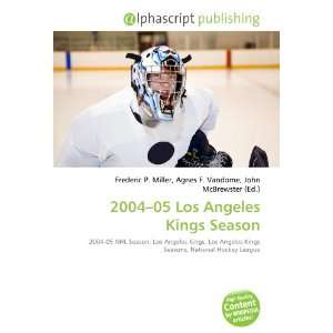  2004 05 Los Angeles Kings Season (9786134145770) Books