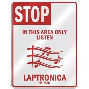  STOP  IN THIS AREA ONLY LISTEN LAPTRONICA  PARKING SIGN 
