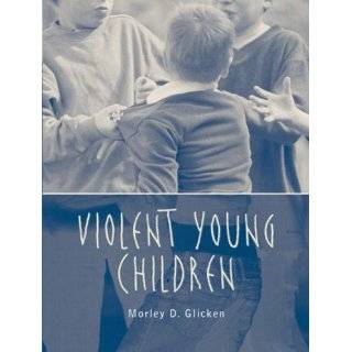 Violent Young Children by Morley D. Glicken (Sep 1, 2003)