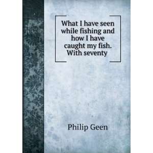   Fish. with Seventy Three Illustrations Philip Geen  Books
