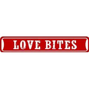 com Love Bites Valentines Day Sign of Affection Novelty Street Sign 