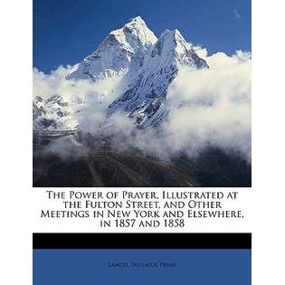 Nabu Press The Power of Prayer, Illustrated at the Fulton Street, and 