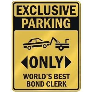  EXCLUSIVE PARKING  ONLY WORLDS BEST BOND CLERK  PARKING 