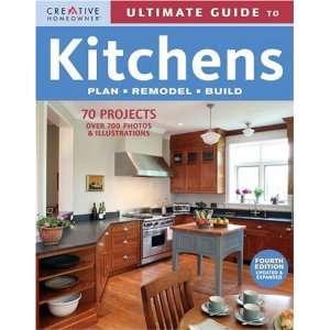  Ultimate Guide to Kitchens Plan, Remodel, Build  Author  Books