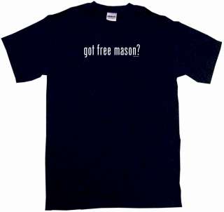 got free mason? Mens Tee Shirt Size Small 6XL Color  