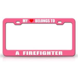 MY HEART BELONGS TO A FIREFIGHTER Occupation Metal Auto License Plate 