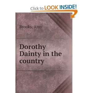  Dorothy Dainty in the country Amy Brooks Books
