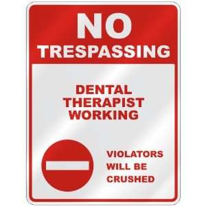  NO TRESPASSING  DENTAL THERAPIST WORKING VIOLATORS WILL 