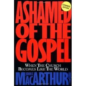  Ashamed of the Gospel When the Church Becomes Like the 