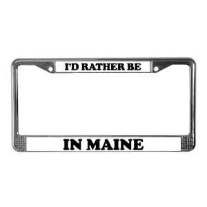  Rather be in Maine Travel License Plate Frame by  