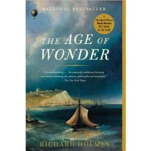 The Age of Wonder The Romantic Generation and the Discovery of the 