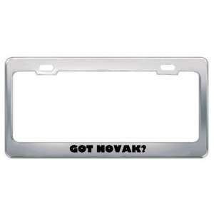  Got Novak? Last Name Metal License Plate Frame Holder 
