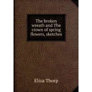   wreath and The crown of spring flowers, sketches Eliza Thorp Books
