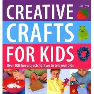  Creative Crafts for Kids Gill/ Owen, Cheryl Dickinson 