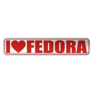   I LOVE FEDORA  STREET SIGN NAME