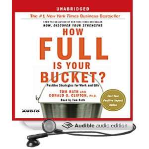 How Full Is Your Bucket? Positive Strategies for Work and 