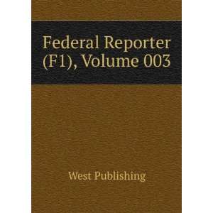  Federal Reporter (F1), Volume 003 West Publishing Books