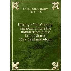  History of the Catholic missions among the Indian tribes 