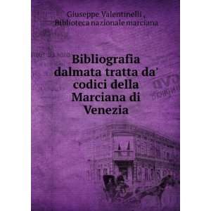  Bibliografia dalmata tratta da codici della Marciana di 