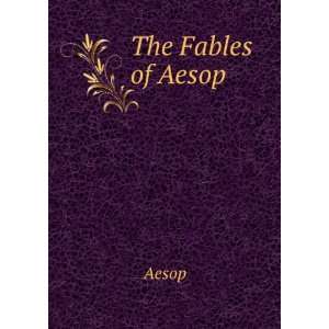  The Fables of Aesop Aesop Books